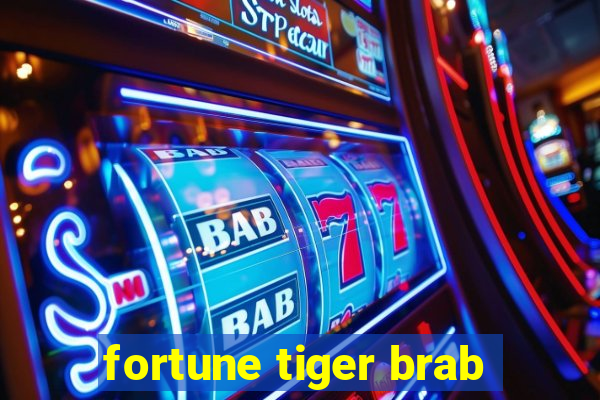 fortune tiger brab